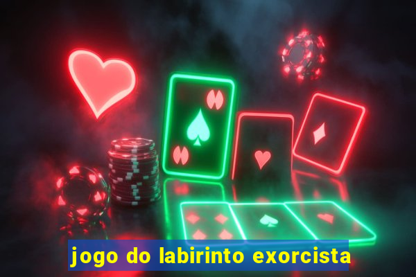 jogo do labirinto exorcista